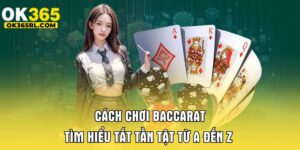 Cách chơi Baccarat
