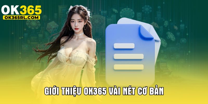 Giới thiệu OK365 vài nét cơ bản Giới thiệu OK365 vài nét cơ bản