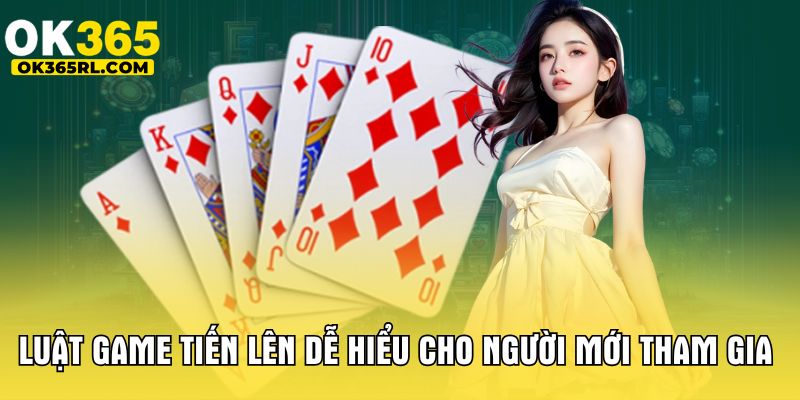 Luật game tiến lên dễ hiểu cho người mới tham gia Luật game tiến lên dễ hiểu cho người mới tham gia