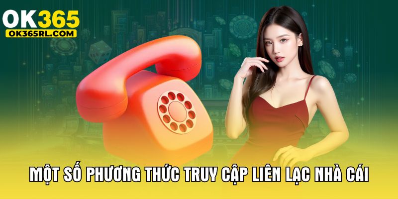 Một số phương thức truy cập liên lạc nhà cái Một số phương thức truy cập liên lạc nhà cái