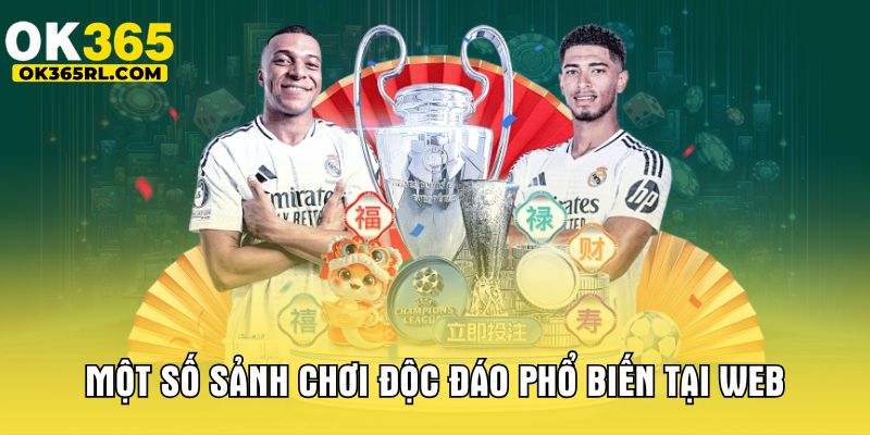 Một số sảnh chơi độc đáo phổ biến tại web Một số sảnh chơi độc đáo phổ biến tại web