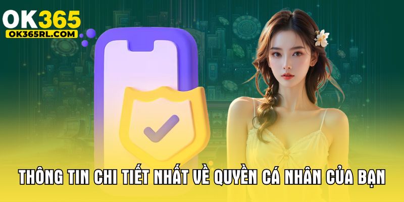 Thông tin chi tiết nhất về quyền cá nhân của bạn Thông tin chi tiết nhất về quyền cá nhân của bạn