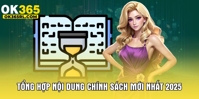 Tổng hợp nội dung chính sách mới nhất 2025